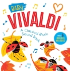 Baby Vivaldi: A Classical Music Sound Book (With 6 Magical Melodies) (Baby Classical Music Sound Books) By Little Genius Books Cover Image