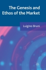 The Genesis and Ethos of the Market By L. Bruni Cover Image