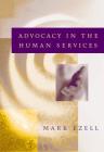 Advocacy in the Human Services By Mark Ezell Cover Image
