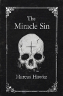 The Miracle Sin By Marcus Hawke Cover Image