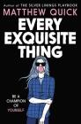 Every Exquisite Thing By Matthew Quick Cover Image