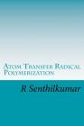 Atom Transfer Radical Polymerization By R. Senthilkumar Cover Image