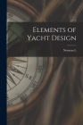 Elements of Yacht Design By Norman L. 1878-1932 Skene Cover Image