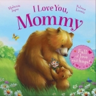 I Love You, Mommy: Full of love and hugs! Cover Image