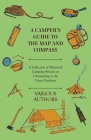 A Camper's Guide to the Map and Compass - A Collection of Historical Camping Articles on Orienteering in the Great Outdoors By Various Cover Image