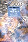 Heart Centered Living: Messages Inspired by Christ Consciousness Cover Image