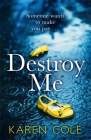 Destroy Me By Karen Cole Cover Image