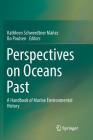 Perspectives on Oceans Past By Kathleen Schwerdtner Máñez (Editor), Bo Poulsen (Editor) Cover Image