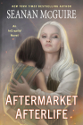 Aftermarket Afterlife (InCryptid #13) By Seanan McGuire Cover Image