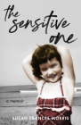 The Sensitive One: A Memoir By Susan F. Morris Cover Image
