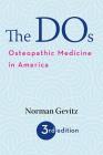 The DOS: Osteopathic Medicine in America By Norman Gevitz Cover Image
