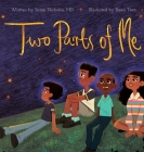 Two Parts of Me: I Am More Than My Body By Susan Nicholas, Basia Tran (Illustrator), Amy Betz (Editor) Cover Image