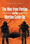 The Man from Pontiac and the Martian Cover-Up By Frederick Jenny Cover Image