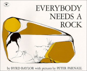Everybody Needs a Rock (For the Junior Rockhound) By Byrd Baylor, Baylor, Parnall Cover Image