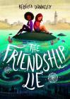 The Friendship Lie By Rebecca Donnelly, Ramona Kaulitzki (Illustrator) Cover Image