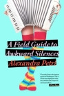 A Field Guide to Awkward Silences By Alexandra Petri Cover Image