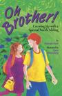 Oh Brother! Growing Up with a Special Needs Sibling Cover Image