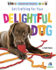 Get Crafting for Your Delightful Dog By Ruth Owen Cover Image
