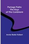 Portage Paths: The Keys of the Continent Cover Image