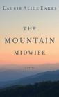 The Mountain Midwife By Laurie Alice Eakes Cover Image