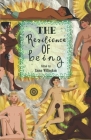 The Resilience of Being By Emma Willingham Cover Image