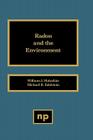 Radon and the Environment By William J. Makoofske, Michael R. Edelstein Cover Image