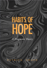 The Habits of Hope: Themes in the Fiction of Flannery O'Connor (Vanderbilt Library of American Philosophy) By Patrick Shade Cover Image