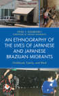 An Ethnography of the Lives of Japanese and Japanese Brazilian Migrants: Childhood, Family, and Work Cover Image
