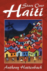 Stars Over Haiti: A True Story By Anthony Hattenbach Cover Image