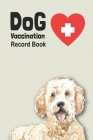 Dog Vaccination Record Book: Handy Notebook with Golden Doodle Cover, Log Book with Medication Record, Pet Vaccination Chart, etc. Gift for Dog Lov By Satori Insight Cover Image