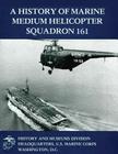 A History of Marine Medium Helicopter Squadron 161 By Usmc Lieutenant Colonel Gary W. Parker Cover Image