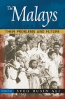 The Malays: Their Problems and Future By Syed Husin Ali Cover Image