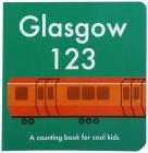 Glasgow 123: A Counting Book for Cool Kids Cover Image