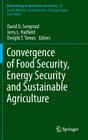 Convergence of Food Security, Energy Security and Sustainable Agriculture (Biotechnology in Agriculture and Forestry #67) By David D. Songstad (Editor), Jerry L. Hatfield (Editor), Dwight T. Tomes (Editor) Cover Image