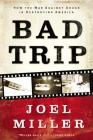 Bad Trip: How the War Against Drugs Is Destroying America By Joel J. Miller Cover Image