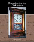 History of the American Clock Business Cover Image