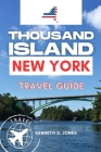 Thousand Island New York: Your Essential Guide to Explore Nature's Hidden Gem Cover Image