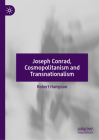 Joseph Conrad, Cosmopolitanism and Transnationalism By Robert Hampson Cover Image