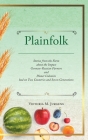 Plainfolk: Stories from the Farm about the Impact German-Russian Farmers and Planer Colonists had on Two Countries and Seven Gene By Victoria M. Jurgens Cover Image
