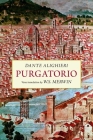 Purgatorio: A New Verse Translation By Dante Alighieri, W. S. Merwin (Translator) Cover Image