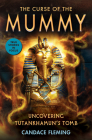 The Curse of the Mummy: Uncovering Tutankhamun's Tomb (Scholastic Focus) Cover Image