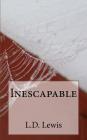 Inescapable By L. D. Lewis Cover Image