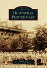 Huntsville Penitentiary (Images of America (Arcadia Publishing)) Cover Image