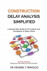 Construction Delay Analysis Simplified: A Step-by-Step Guide for the Analysis and Formulation of Delay Claims Cover Image