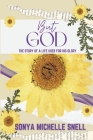 But God: The Story of a Life Used for His Glory By Sonya M. Snell Cover Image