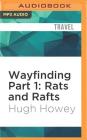 Wayfinding Part 1: Rats and Rafts Cover Image