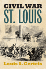 Civil War St. Louis (Modern War Studies) Cover Image