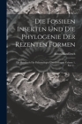 Die Fossilen Insekten Und Die Phylogenie Der Rezenten Formen: Ein Handbuch Für Paläontologen Und Zoologen, Volume 1, Part 2... Cover Image