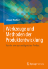Werkzeuge Und Methoden Der Produktentwicklung: Von Der Idee Zum Erfolgreichen Produkt By Eckhard Kirchner Cover Image