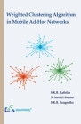 Weighted Clustering Algorithm in Mobile Ad-Hoc Networks By S. K. B. Rathika, S. Senthil Kumar, S. K. B. Sangeetha Cover Image